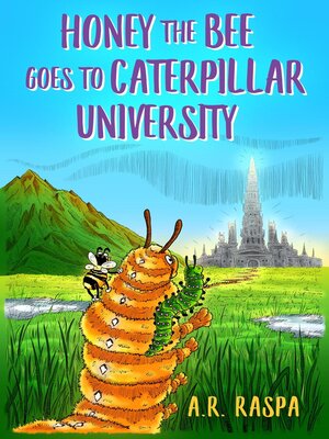 cover image of Honey the Bee Goes to Caterpillar University